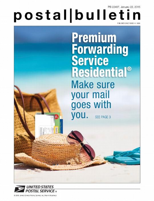 Postal bulletin 22407, January 22, 2015, Premium Forwarding Service residential Make sure your mail goes with you. See page 3