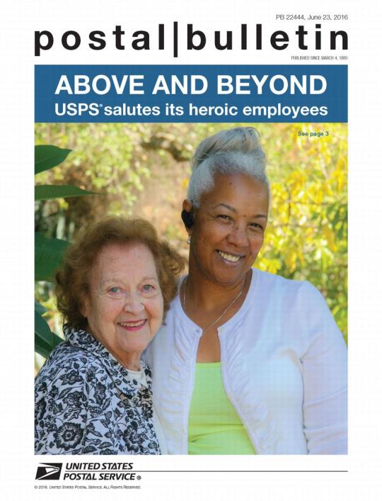 Postal Bulletin 22444, June 23, 2016 - ABOVE AND BEYOND USPS salutes its heroic employees. See page 3.