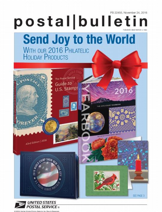 Postal Bulletin 22455, November 24, 2016 Front Cover -Send Joy to the World With our 2016 Philatelic Holiday Products. See page 3