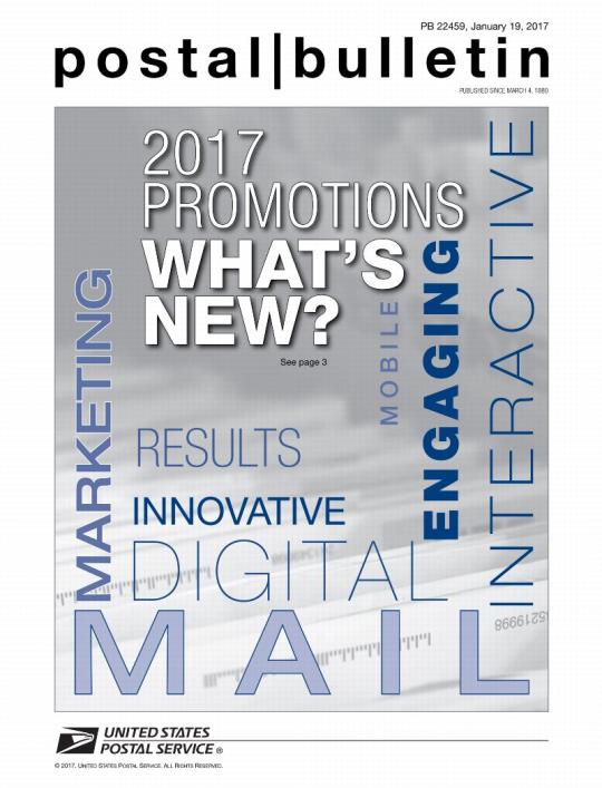 Postal Bulletin 22459, January 19, 2017 Front Cover - 2017 Promotions, Whatís New? See page 3.