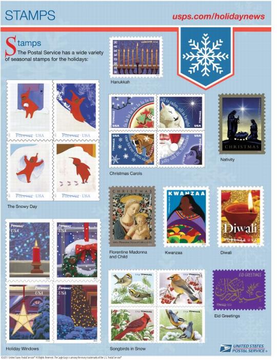 Stamps and National Postmarks posterStamps - The Postal Service has a wide variety of seasonal stamps for the holidays:The Snowy Day stamp, Hanukkah Stamp, Christmas Carols stamp, Nativity stamp, Holiday Windows stamp, Florentine Madonna and Child stamp, Kwanzaa stamp, Diwali stamp, Songbirds in Snow stamp, and Eid Greetings stamp.