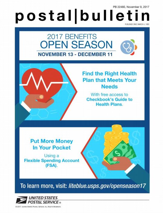 Postal Bulletin 22480, November 9, 2017 Front Cover - 2-17 Benefits Open Season. November 13-December 11. To learn more, visit: liteblue.usps.gov/openseason17. See page 3.