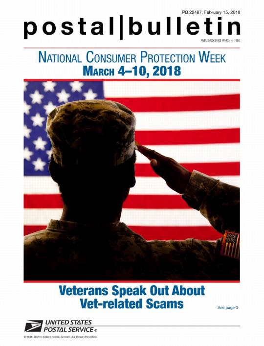 Postal Bulletin 22487 Front Cover: National Consumer Protection Week (March 4-10, 2018. Veterans Speak Out About Vet-related Scams.