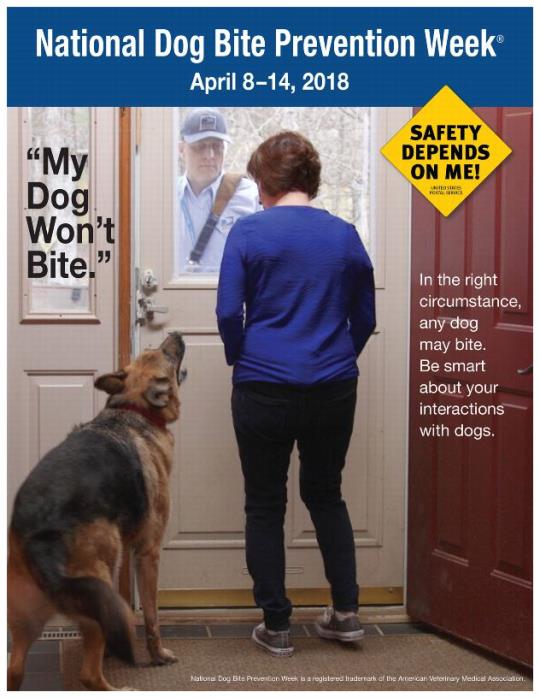 National Dog Bite Prevention Week, April 8-14, 2018. Safety Depends on Me! In the right circumstance, any dog may bite. Be smart about your interactions with dogs.