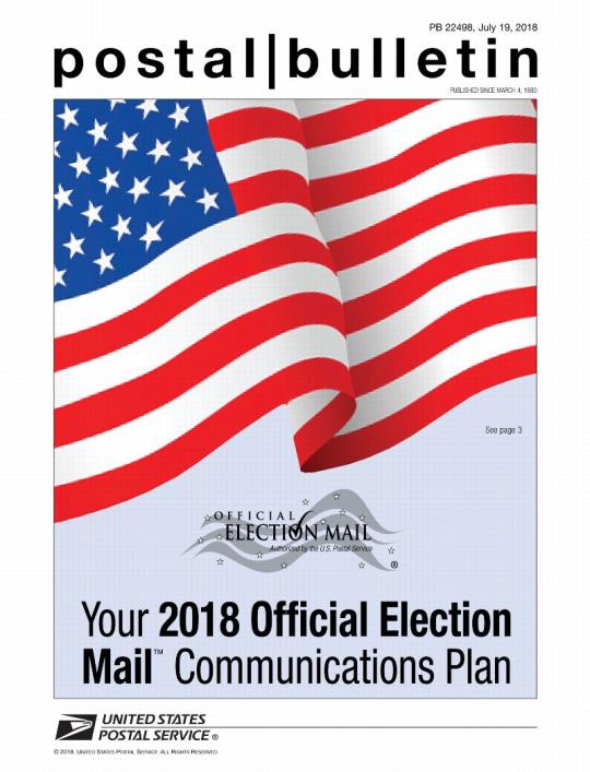 Postal Bulletin 22498, July 19, 2018 Front Cover - Your 2018 Official Election Mail Communications Plan. See page 3.