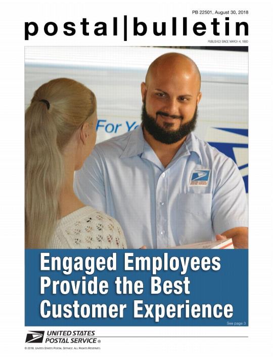Postal Bulletin 22501, August 30, 2018. Engaged Employees Provide the Best Customer Experience.