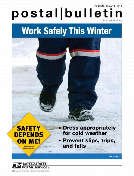 Postal Bulletin 22510, January 3, 2019 Front Cover - Work Safely this Winter. Safety Depends on Me! Dress appropriately for cold weather. Prevent slips, trips, and falls.