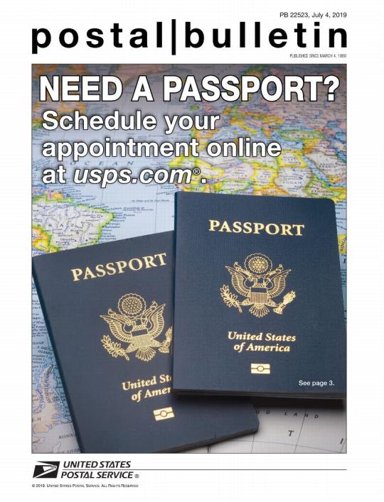 Postal Bulletin 22523, July 4, 2019 Front Cover - Need a Passport? Schedule your appointment online at usps.com.