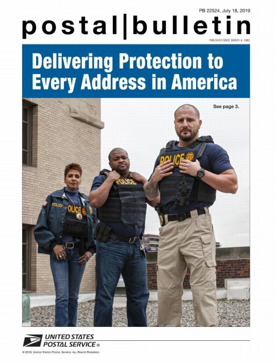 Postal Bulletin 22524, July 18, 2019 Front Cover - Delivering Protec tion to Every Address in America.
