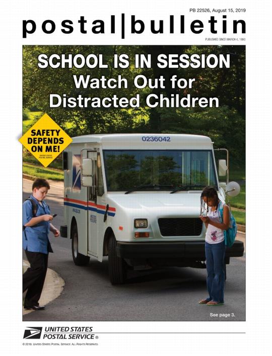 Postal Bulletin 22526, August 15, 2019. Front Cover: School is in Session. Watch Out for Distracted Children.