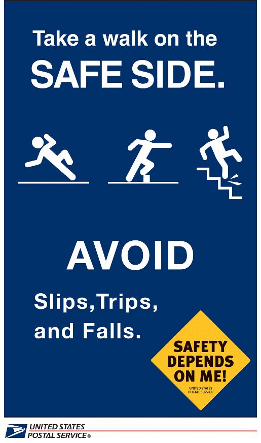 Poster: Take a walk on the Safe Side. Avoid Slips, Trips, and Falls. Safety Depends on Me!