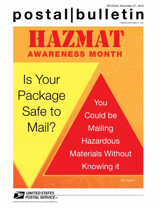 Postal Bulletin 22533, November 21, 2019. HAZMAT Awareness Month. Is your package safe to mail? You could be mailing hazardous maerials without knowing it.