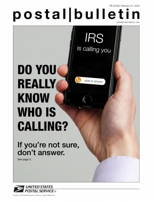 Postal Bulletin 22540, February 27, 2020 (front cover). Do You really Know Who is Calling? If you’re not sure, don’t answer.