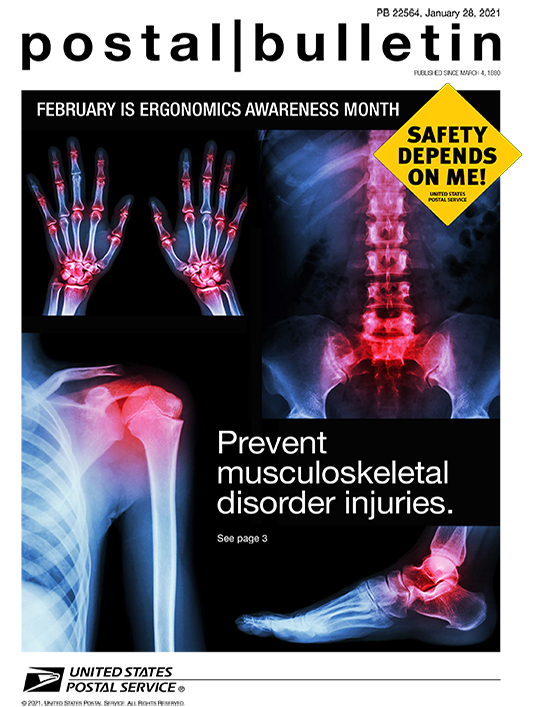 Front Cover: Postal Bulletin 22564, January 28, 2021. February is Ergonomics Awareness Month. Prevent musculosketal disorder injuries. Safety Depends on Me!