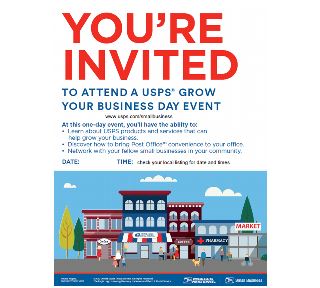 USPS’s Grow your Business Day Event Invitation. Check your local listing for date and times: www.usps.com/smallbusiness