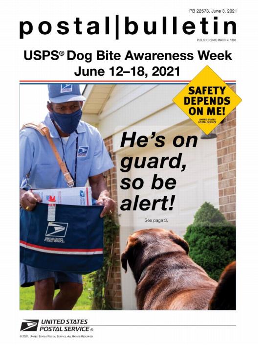 Front Cover: Postal Bulletin 22573, June 3, 2021. USPS Dog Bite Awareness Week: June 12-18, 2021. He’s on guard so be alert!