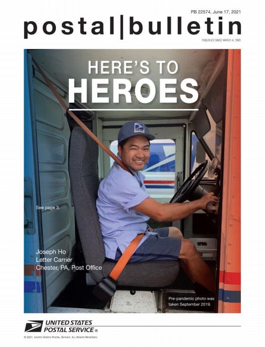 Front Cover: Postal Bulletin 22574, June 17, 2021. Here’s to Heroes. Joseph Ho, Letter Carrier, Chester, P, Post Office.