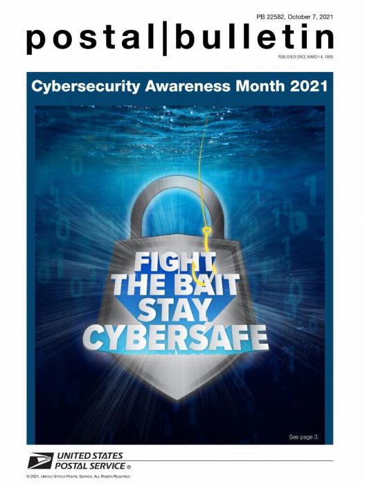 Front Cover: Postal Bulletin 22582, October 7, 2021.Cybersecurity Awareness Month 2021. Fight the Bait. Stay Cybersafe.