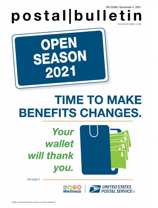 Front Cover: Postal Bulletin 22584, November 4, 2021. Open Season 2021. Time to Make Benefits Changes. Your wallet will thank you.