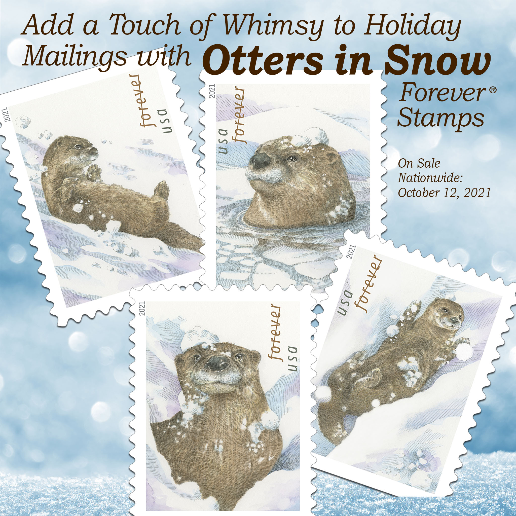 Back cover (Postal Bulletin 22586). December 2, 2021. Add a touch of whimsy to holiday mailings with Otters in Snow Forever Stamps. On sale nationwide: October 12, 2021.