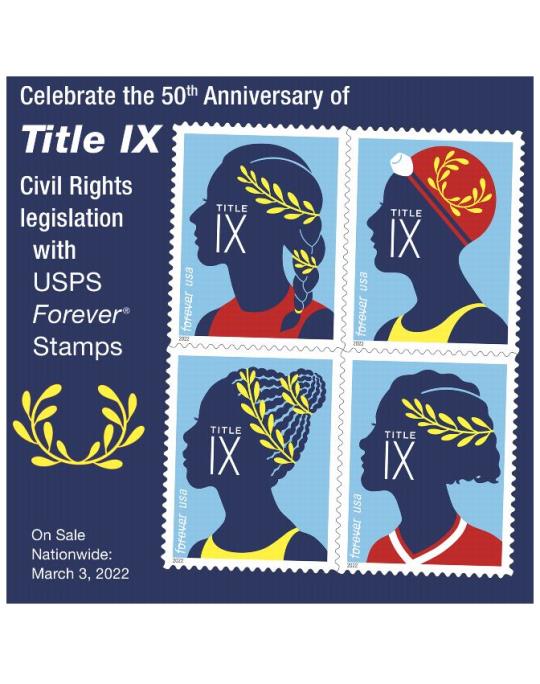 Celebrate the 50th Anniversary of Title IX Civil Rights legislation with USPS Forever Stamps. On Sale Nationide: Mach 3, 2022.