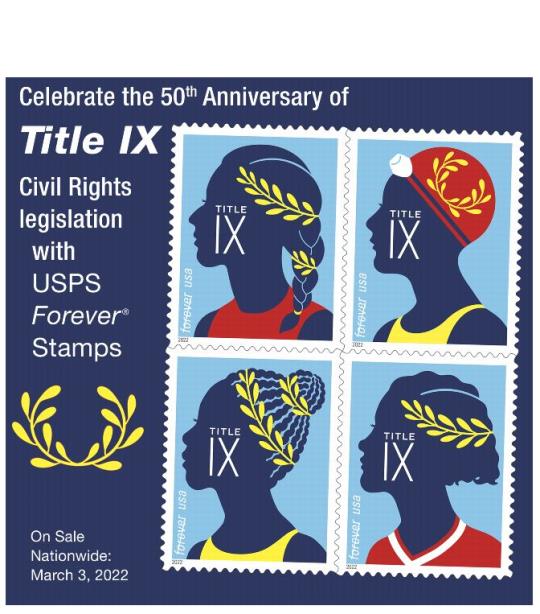 Celebrate the 5oth Anniversary of Title IX Civil Rights legislation with USPS Forever Stamps. On Sale Nationwide: March 3, 2022.