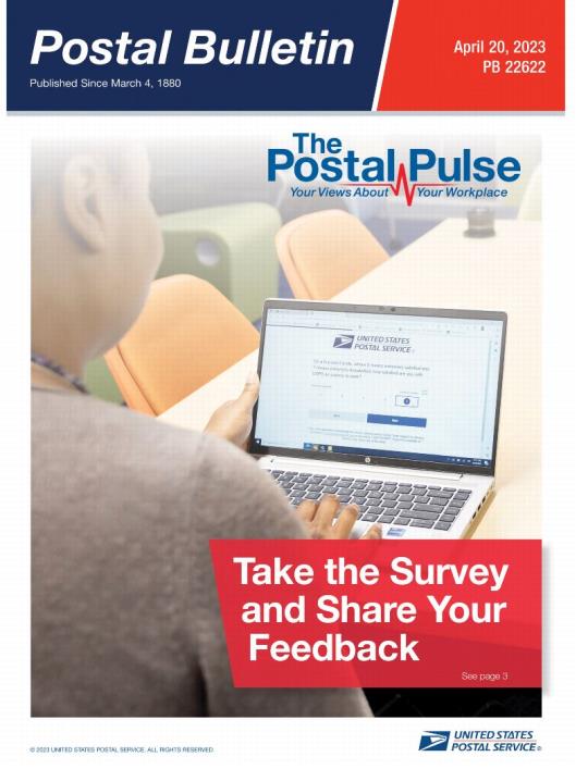 Front Cover: Postal Bulletin 22622. April 20, 2023. The Postal Pulse: Your Views About Your Workplace. Take the Survey and Share Your Feedback.