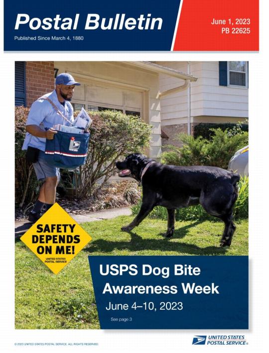 Front Cover: Postal Bulletin 22625.June 1, 2023.USPS Dog Bite Awareness Week. " Safety Depends on Me!"