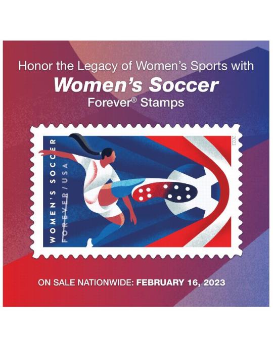 Honor the Legacy of Women’s Sports with Women’s Soccer Forever Stamps. On Sale Nationwide: February 16 2023.