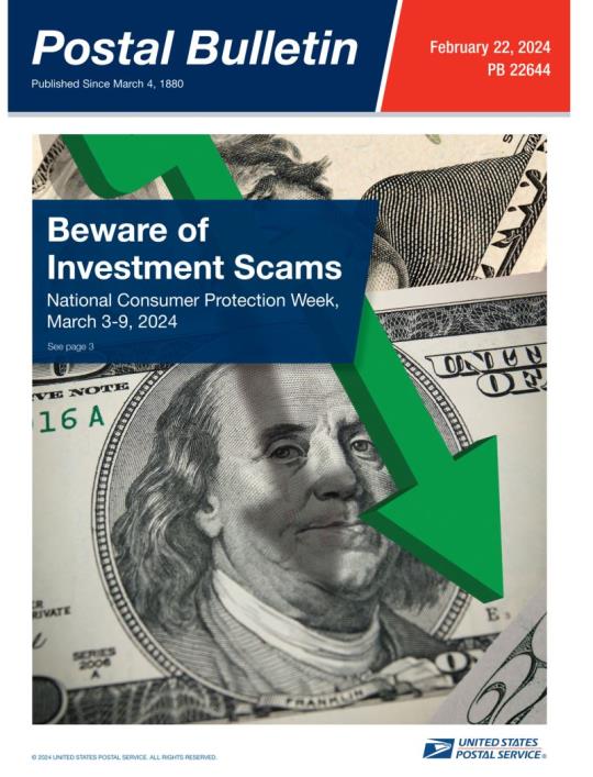 Front Cover: Postal Bulletin 22644. February 22, 2024. Beware of Investment Scams: National Consumer Protection Week, March 3-9, 2024.
