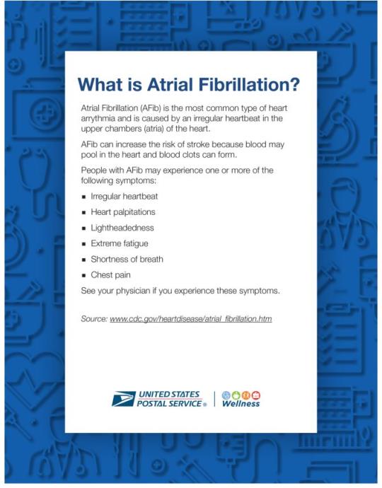 What is Atril Fibrillation? Atrial Fibrillation (AFib) is the most common type of heart arrythmia and is caused by an irregular heartbeat in the upper chambers (atria) of the heart. AFib can increase the risk of stroke becuse blood may pool in the heart and blood clots can form. People with AFib may experience one or more of the following symptons: Irregular heartbeatHeart palpitationsLight headednessExtreme fatigueShortness of breathChest painSee your physician if you experience these symptoms.