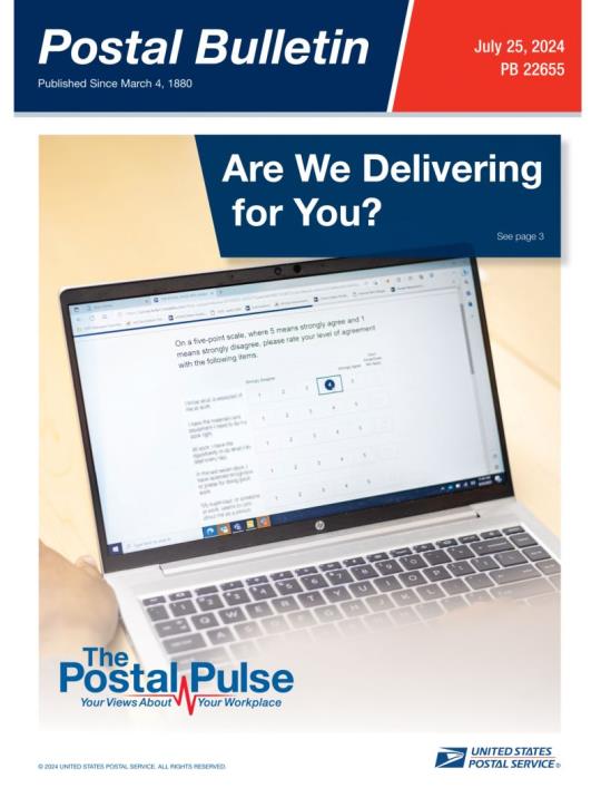 Front Cover: Postal Bulletin 22655. July 25 2024. Are We Delivering for You? The Postal Pulse: Your Views About Your Workplace.