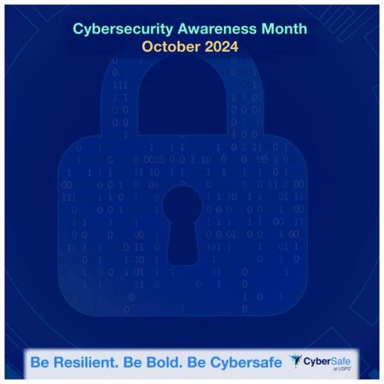 Back cover (Postal Bulletin 22660 October 3, 2024). Cybersecurity Awareness Month: October 2024. Be Resilient. Be Bold. Be Cybersafe.