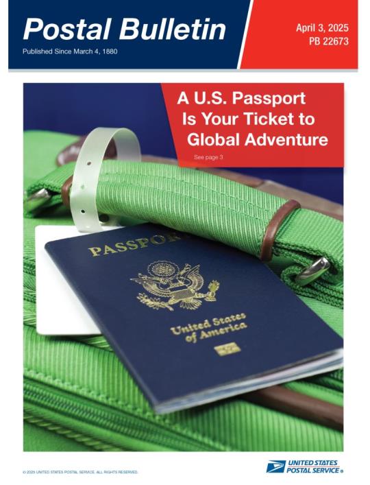 Front Cover: Postal Bulletin 22673. April 3, 2025: A U.S. Passport is Your Ticket to Global Adventure.