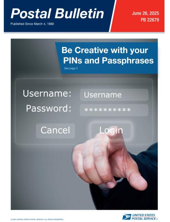Front Cover: Postal Bulletin 22679. June 26, 2025.Be creative with your PINs and passphrases