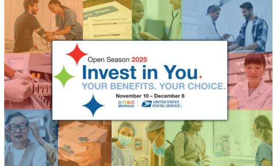 Open Season 2025: Invest in You. Your Benefits, Your Choice: November 10 - December 8.
