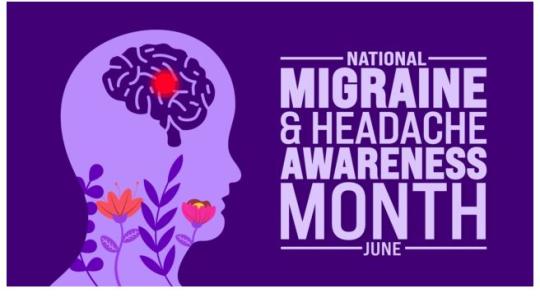 National Migraine & Headache Awareness Month (June)
