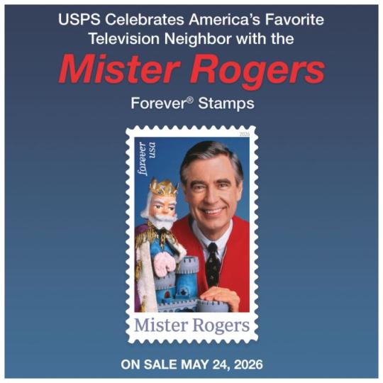 Back Cover: USPS Celebrates America’s Favorite Television eighbor with the Mister Rogers Forever Stamps. On Sale May 24, 2026.